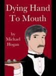 Dying Hand to Mouth